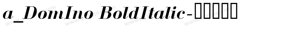 a_DomIno BoldItalic字体转换